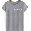 Malibu CA T Shirt