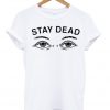 stay dead grunge t shirt