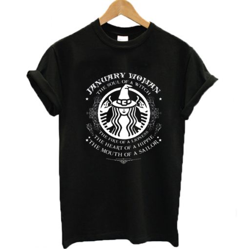 January woman the soul of a witch Starbucks T-shirt