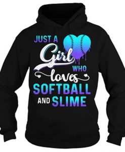 Just a girl who loves softball and slime Hoodie