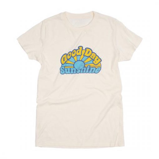 Good Day Sunshine T-shirt