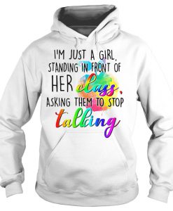 I'm just a girl standing in front of her class asking them to stop talking Hoodie