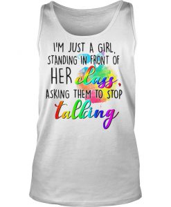 I'm just a girl standing in front of her class asking them to stop talking Tank Top