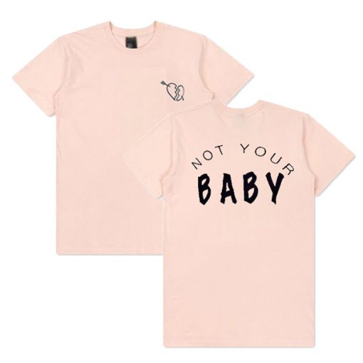 Not Your Baby T-shirt