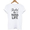 Rockin' the Nana Life T-shirt