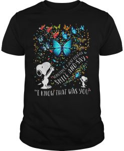 Snoopy butterflies Sometimes I Just look up smile and say i know that was you t-shirt