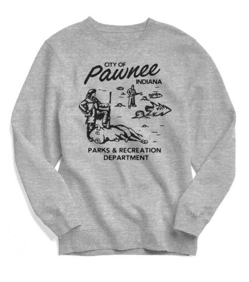 City Of Pawnee Indiana Parks & Recreation Department Sweatshirt