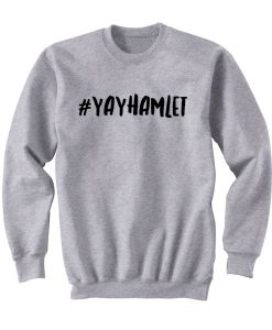 Yayhamlet Sweatshirt