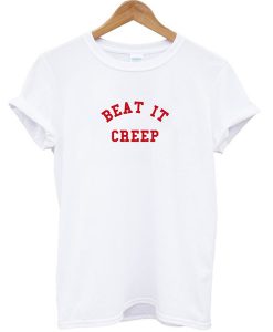 Beat It Creep T-shirt