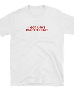 I got a 90's R&B type heart T-shirt