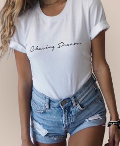 Chasing Dreams TShirt