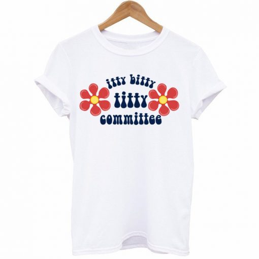 Itty Bitty Titty Committee T-Shirt