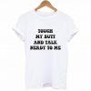 Touch My Butt And Talk Nerdy To Me T-Shirt