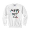 Friends Don't Lie Sweatshirt