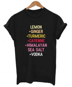 Lemon Ginger Turmeric Cayenne Vodka T-Shirt
