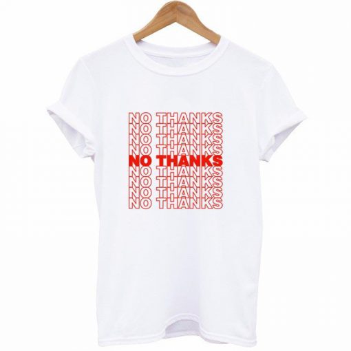 No Thanks T-Shirt