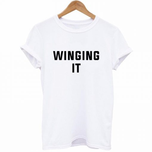 Winging It T-Shirt