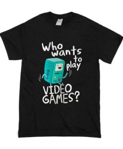 Adventure Time BMO Who Wants to Play Video Games T-shirt