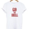 Go To Hell T-shirt