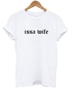 Issa Wife T-shirt