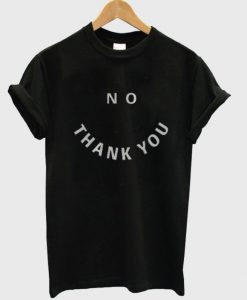 No Thank You Smiley T-shirt