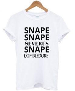 Snape Snape Severus Snape Dumbledore T-shirt