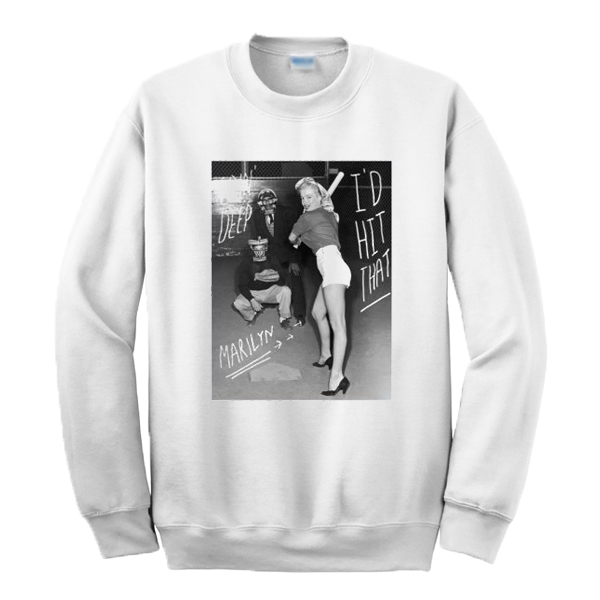 Marilyn Monroe I’d Hit That Sweatshirt