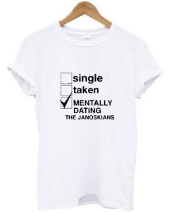 Mentally Dating The Janoskians T-shirt