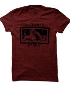 Plentiful Error T-shirt