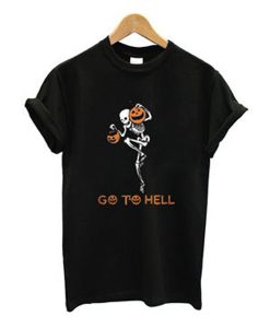 Skeleton Go To Hell Halloween T-shirt