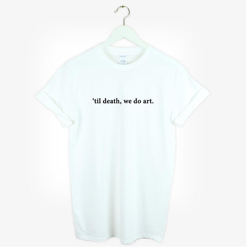 Til Death We Do Art T-shirt