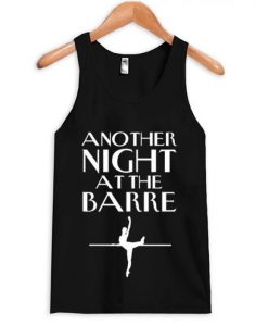 Another Night At The Barre Tanktop