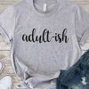 Adult-ish Tshirt