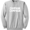 Champagne Campaign Sweatshirt