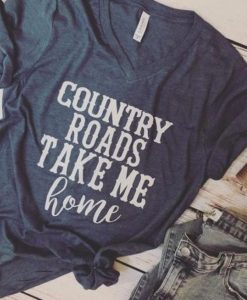 Country Roads Take Me Home T-Shirt