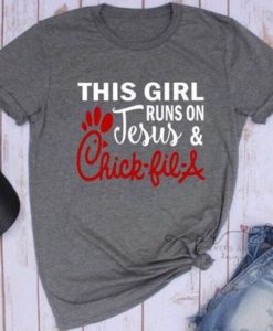 This Girl Runs on Jesus And Chick Fil A T-Shirt