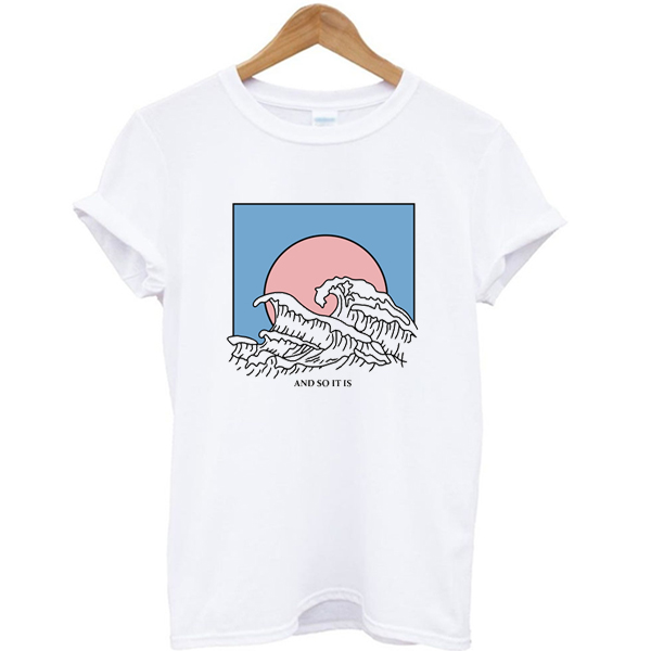 And So It Is, Wave T-shirt