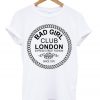 Bad Girl Club London T-shirt