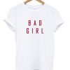 Bad Girl T shirt