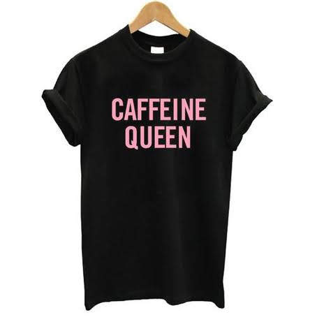 Caffeine Queen t-shirt