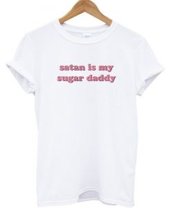 Satan Is My Sugar Daddy Tee