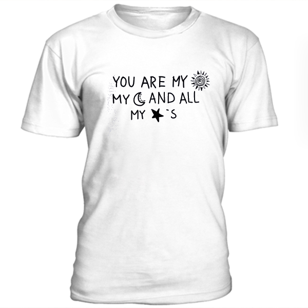 You are my sun my moon and all my stars t-shirt