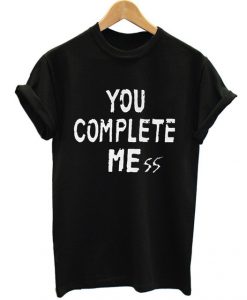 You Complete Me 5SOS T-shirt