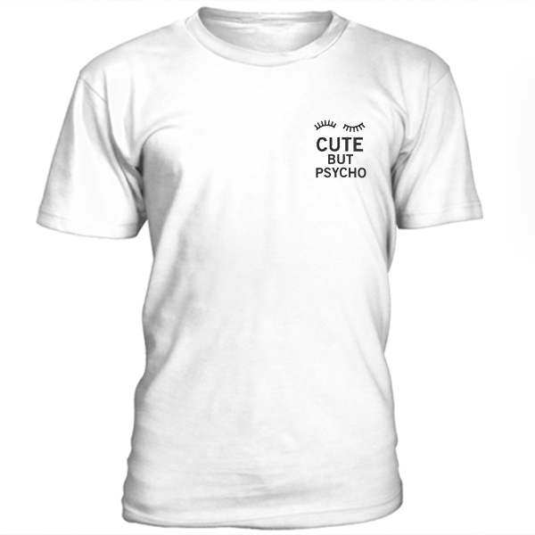 Cute but psycho unisex t-shirt