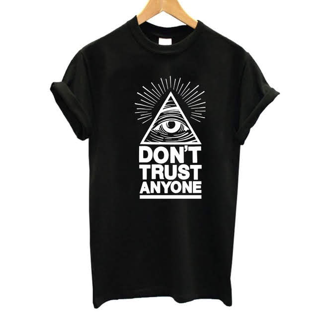 Don't trust anyone t shirt