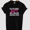 Future Mrs.Klaus Mikaelson t shirt