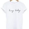 Hey baby t-shirt