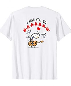I Love You So Baaaaad T-Shirt