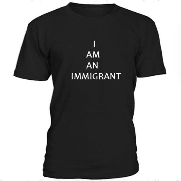 I am an immigrant t-shirt