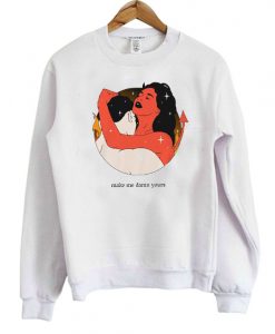 Make Me Damn Yours Graphic Sweatshirt
